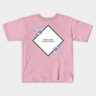 Simple Living & Homesteading Kids T-Shirt